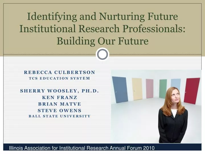 identifying and nurturing future institutional research professionals building our future