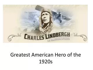 Greatest American Hero of the 1920s