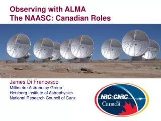 Observing with ALMA The NAASC: Canadian Roles