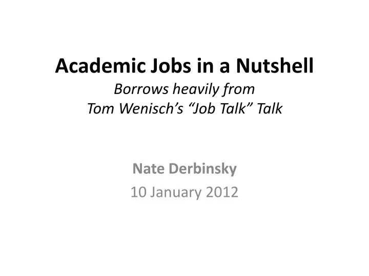 academic jobs in a nutshell borrows heavily from tom wenisch s job talk talk