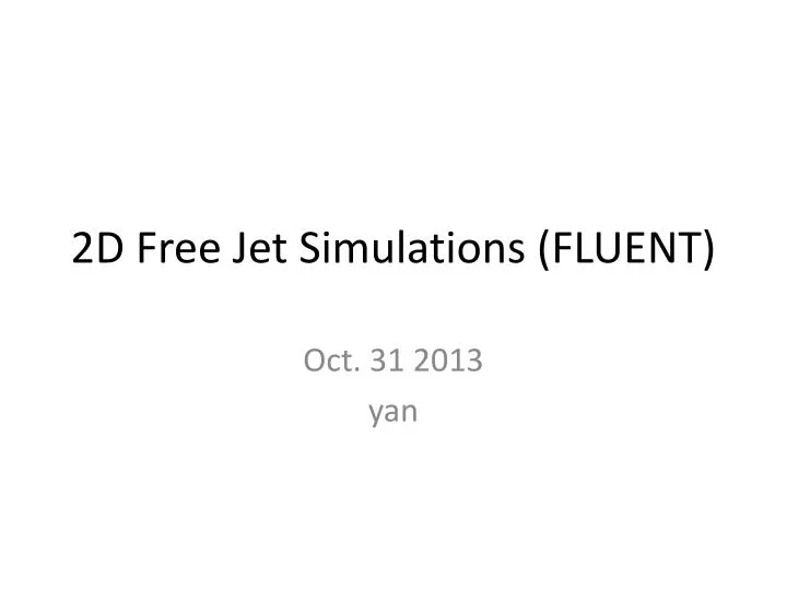 2d free jet simulations fluent