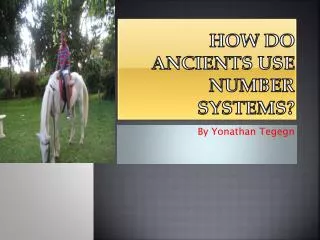 How do ancients use number systems?