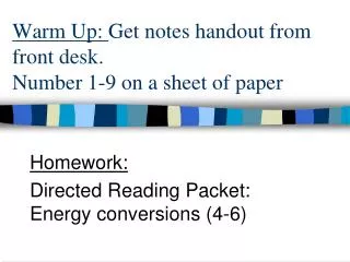 Warm Up: Get notes handout from front desk. Number 1-9 on a sheet of paper