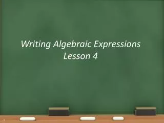 Writing Algebraic Expressions Lesson 4