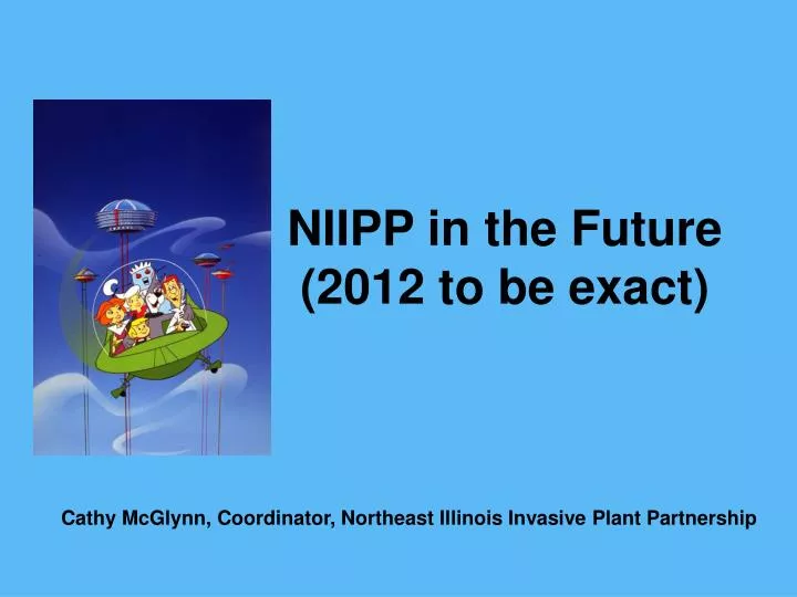 niipp in the future 2012 to be exact