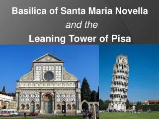 Basilica of Santa Maria Novella and the Leaning Tower of Pisa