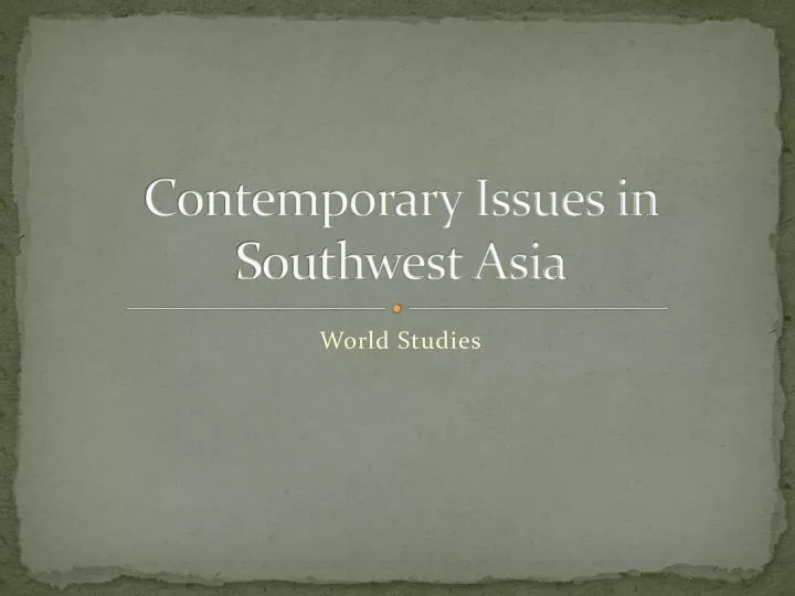 contemporary issues in southwest asia