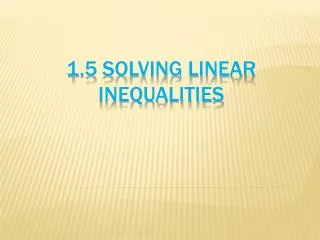 1 5 solving linear inequalities