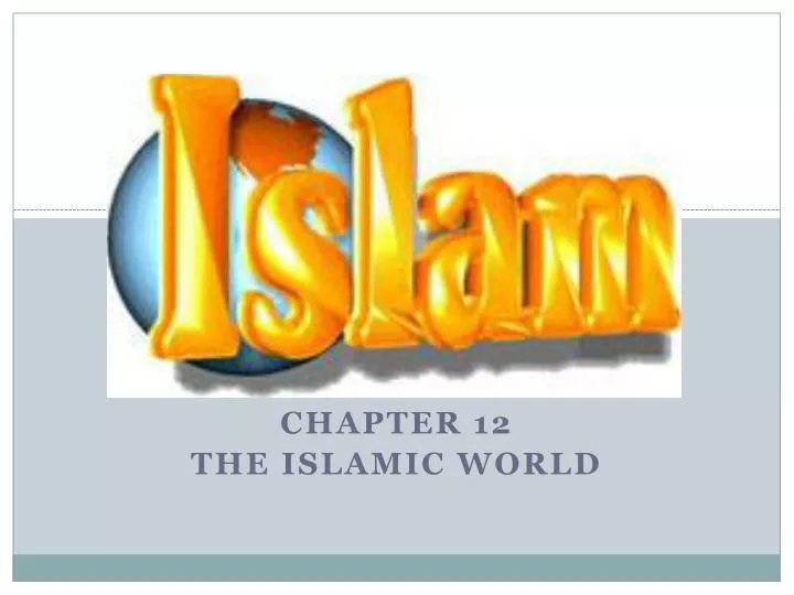 chapter 12 the islamic world