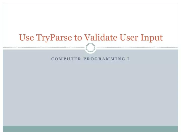 use tryparse to validate user input