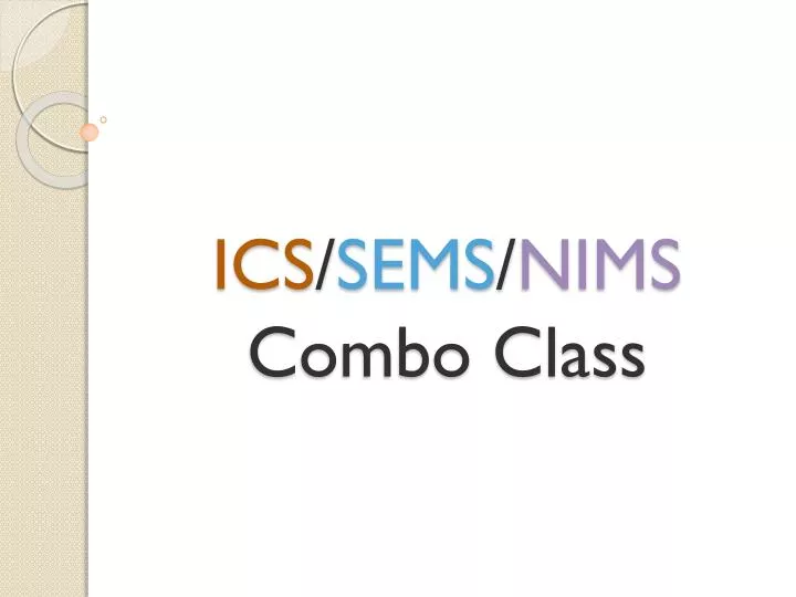 ics sems nims combo class