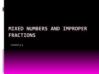 Mixed Numbers and Improper Fractions