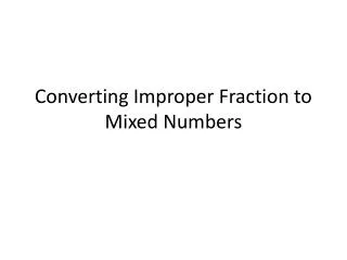 Converting Improper Fraction to Mixed Numbers