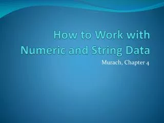 How to Work with Numeric and String Data