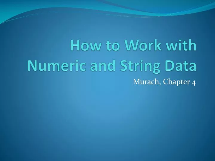 how to work with numeric and string data