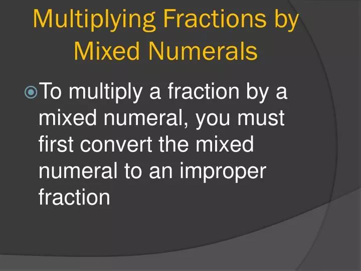 multiplying fractions by mixed numerals