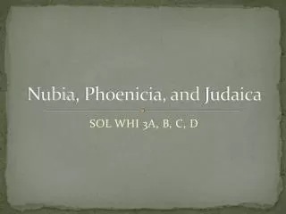 Nubia , Phoenicia, and Judaica