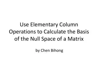 Use Elementary Column Operations to Calculate the Basis of the Null Space of a Matrix