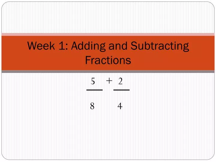 week 1 adding and subtracting fractions