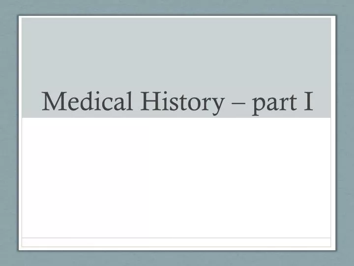medical history part i