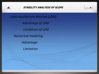 Limit equilibrium Method (LEM) Advantage of LEM 	 Limitation of LEM