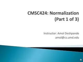 CMSC424: Normalization (Part 1 of 3)