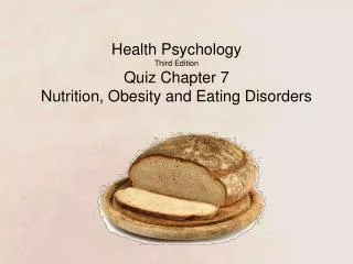 Health Psychology Third Edition Quiz Chapter 7 Nutrition, Obesity and Eating Disorders