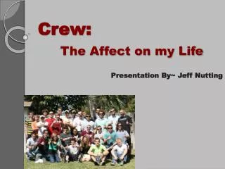 Crew: The Affect on my Life