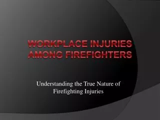 Workplace Injuries Among Firefighters