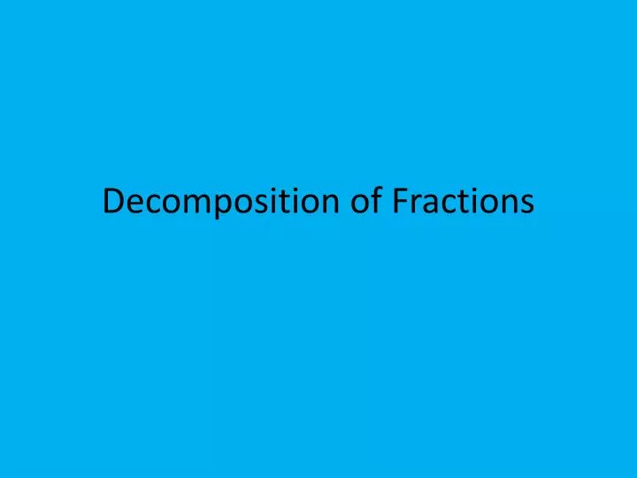 decomposition of fractions