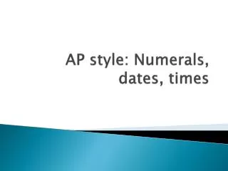 AP style: Numerals, dates, times