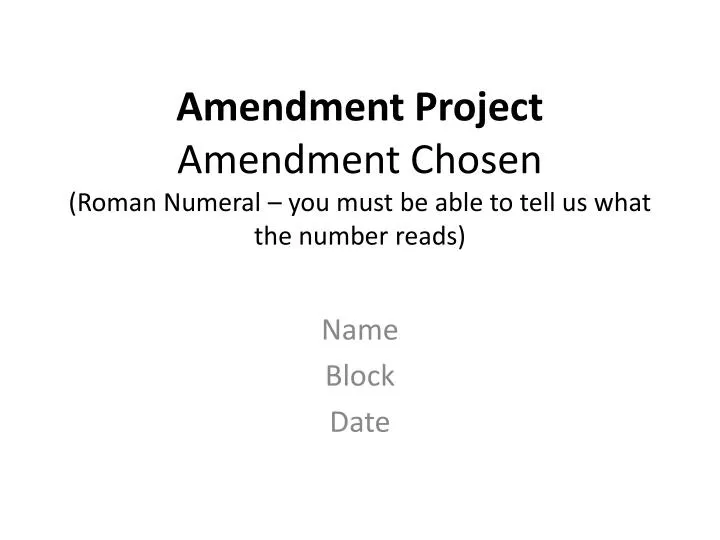 amendment project amendment chosen roman numeral you must be able to tell us what the number reads