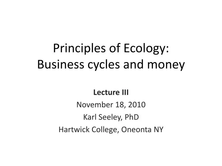 principles of ecology business cycles and money