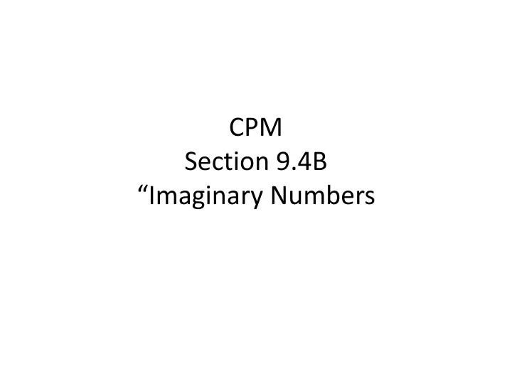cpm section 9 4b imaginary numbers