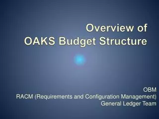 Overview of OAKS Budget Structure