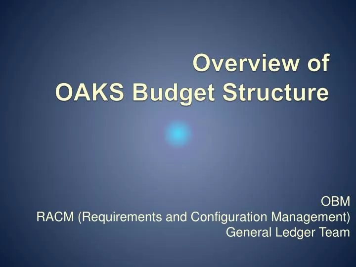 overview of oaks budget structure