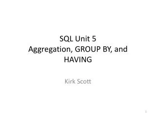 SQL Unit 5 Aggregation, GROUP BY, and HAVING