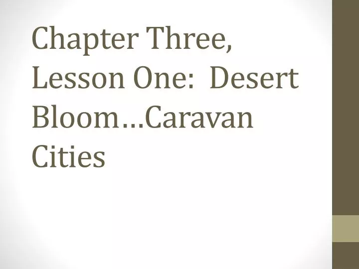 chapter three lesson one desert bloom caravan cities