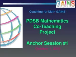 Coaching for Math GAINS PDSB Mathematics Co-Teaching Project Anchor Session #1