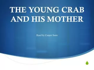 THE YOUNG CRAB AND HIS MOTHER