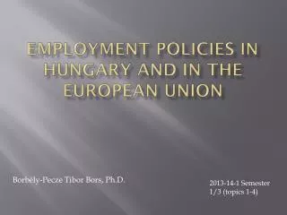 Employment Policies in Hungary and in the European Union