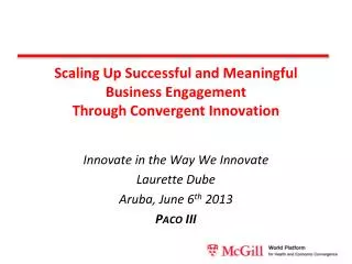 Scaling Up Successful and Meaningful Business Engagement Through Convergent Innovation