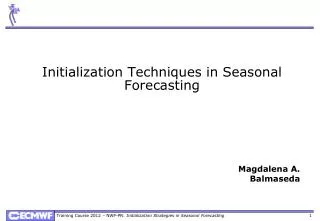 Initialization Techniques in Seasonal Forecasting