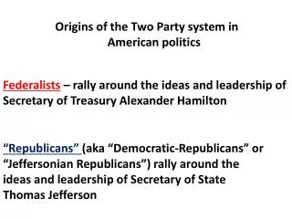 Origins of the Two Party system in 		 		American politics
