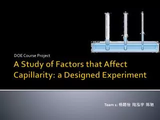 A Study of Factors that Affect Capillarity: a Designed Experiment