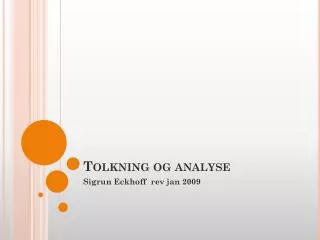 tolkning og analyse