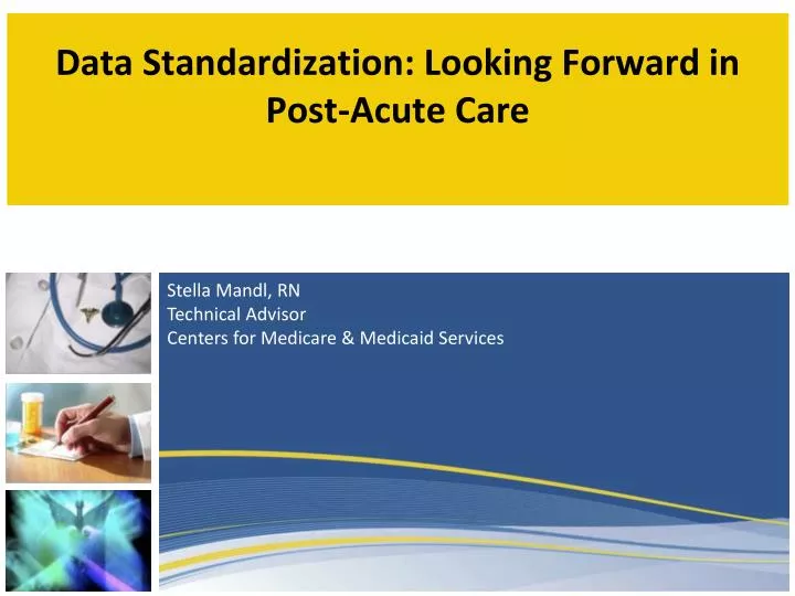 data standardization looking forward in post acute care