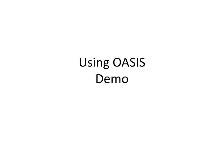 using oasis demo
