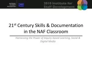 21 st Century Skills &amp; Documentation in the NAF Classroom
