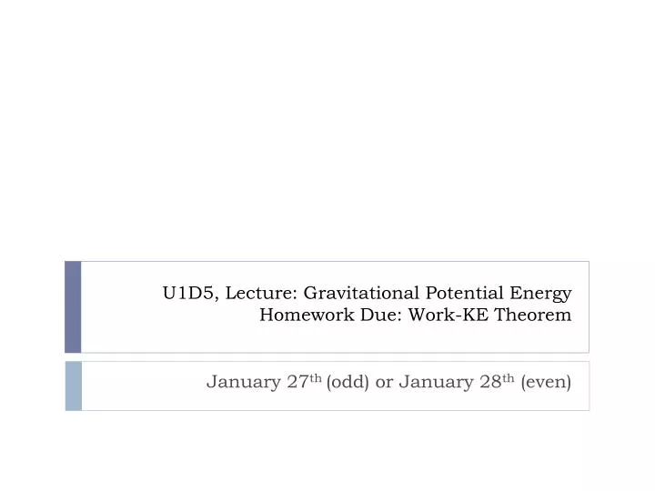 u1d5 lecture gravitational potential energy homework due work ke theorem